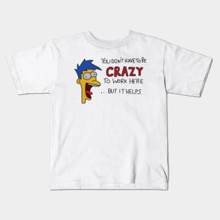 You Don't Have to be Crazy to Work Here but it Helps Poster Kids T-Shirt